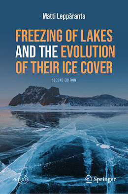 Livre Relié Freezing of Lakes and the Evolution of Their Ice Cover de Matti Leppäranta