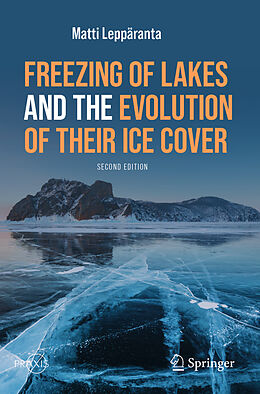 Couverture cartonnée Freezing of Lakes and the Evolution of Their Ice Cover de Matti Leppäranta