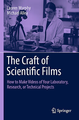 Couverture cartonnée The Craft of Scientific Films de Michael Alley, Lauren Murphy