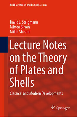 Livre Relié Lecture Notes on the Theory of Plates and Shells de David J. Steigmann, Milad Shirani, Mircea Bîrsan