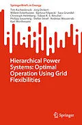 E-Book (pdf) Hierarchical Power Systems: Optimal Operation Using Grid Flexibilities von Tim Aschenbruck, Andreas Wasserrab, Karl Worthmann