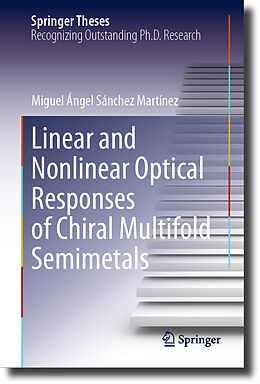 Livre Relié Linear and Nonlinear Optical Responses of Chiral Multifold Semimetals de Miguel Ángel Sánchez Martínez