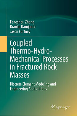 Livre Relié Coupled Thermo-Hydro-Mechanical Processes in Fractured Rock Masses de Fengshou Zhang, Jason Furtney, Branko Damjanac