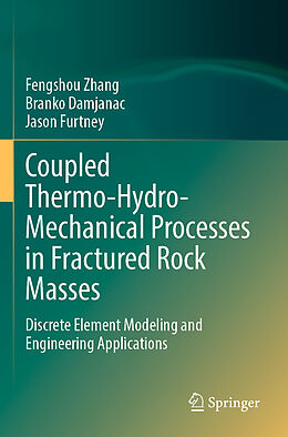 Couverture cartonnée Coupled Thermo-Hydro-Mechanical Processes in Fractured Rock Masses de Fengshou Zhang, Jason Furtney, Branko Damjanac