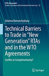 E-Book (pdf) Technical Barriers to Trade in "New Generation" RTAs and in the WTO Agreements von Iulianna Romanchyshyna