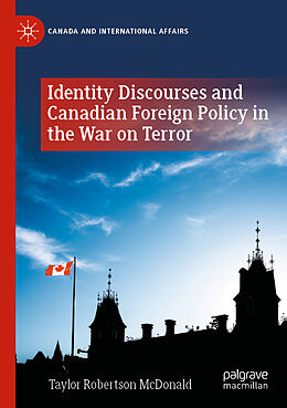 Couverture cartonnée Identity Discourses and Canadian Foreign Policy in the War on Terror de Taylor Robertson McDonald