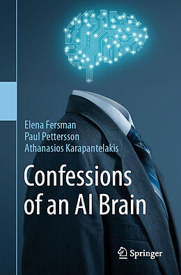 Couverture cartonnée Confessions of an AI Brain de Elena Fersman, Athanasios Karapantelakis, Paul Pettersson