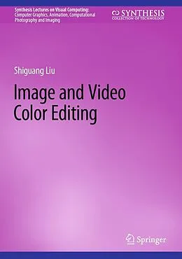 E-Book (pdf) Image and Video Color Editing von Shiguang Liu