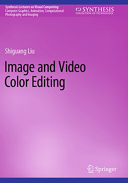 Couverture cartonnée Image and Video Color Editing de Shiguang Liu