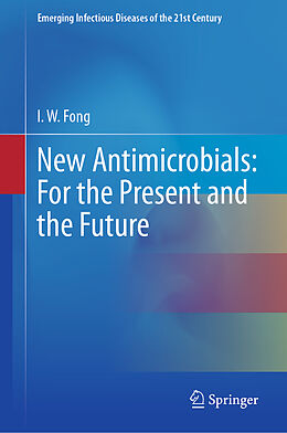 Livre Relié New Antimicrobials: For the Present and the Future de I. W. Fong