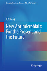 eBook (pdf) New Antimicrobials: For the Present and the Future de I. W. Fong