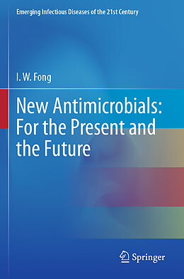 Couverture cartonnée New Antimicrobials: For the Present and the Future de I. W. Fong