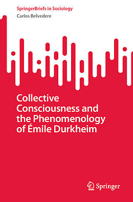 eBook (pdf) Collective Consciousness and the Phenomenology of Émile Durkheim de Carlos Belvedere