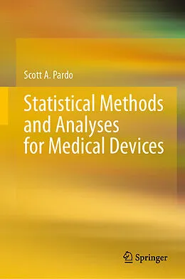 E-Book (pdf) Statistical Methods and Analyses for Medical Devices von Scott A. Pardo