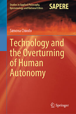 Livre Relié Technology and the Overturning of Human Autonomy de Simona Chiodo