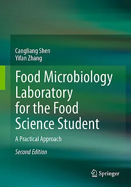 E-Book (pdf) Food Microbiology Laboratory for the Food Science Student von Cangliang Shen, Yifan Zhang