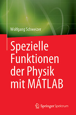 E-Book (pdf) Spezielle Funktionen der Physik mit MATLAB von Wolfgang Schweizer