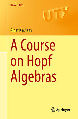 Couverture cartonnée A Course on Hopf Algebras de Rinat Kashaev