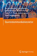 E-Book (pdf) Quantenkommunikationsnetze von Riccardo Bassoli, Holger Boche, Christian Deppe