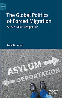 Livre Relié The Global Politics of Forced Migration de Fethi Mansouri