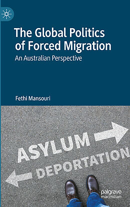 Couverture cartonnée The Global Politics of Forced Migration de Fethi Mansouri