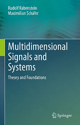 E-Book (pdf) Multidimensional Signals and Systems von Rudolf Rabenstein, Maximilian Schäfer