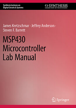 Couverture cartonnée MSP430 Microcontroller Lab Manual de James Kretzschmar, Steven F. Barrett, Jeffrey Anderson