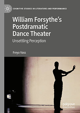 E-Book (pdf) William Forsythe's Postdramatic Dance Theater von Freya Vass