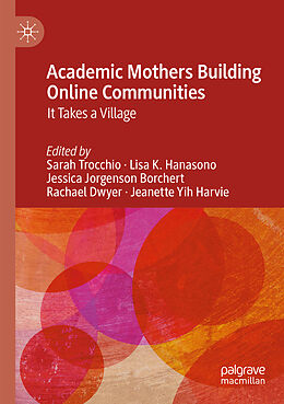 Couverture cartonnée Academic Mothers Building Online Communities de 