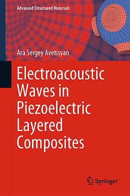 Livre Relié Electroacoustic Waves in Piezoelectric Layered Composites de Ara Sergey Avetisyan