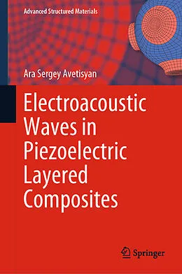 E-Book (pdf) Electroacoustic Waves in Piezoelectric Layered Composites von Ara Sergey Avetisyan