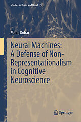eBook (pdf) Neural Machines: A Defense of Non-Representationalism in Cognitive Neuroscience de Matej Kohár