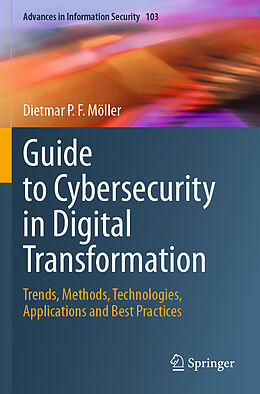 Couverture cartonnée Guide to Cybersecurity in Digital Transformation de Dietmar P. F. Möller