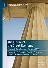 eBook (pdf) The Future of the Greek Economy de Panagiotis E. Petrakis, Pantelis C. Kostis, Kyriaki I. Kafka