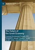 E-Book (pdf) The Future of the Greek Economy von Panagiotis E. Petrakis, Pantelis C. Kostis, Kyriaki I. Kafka