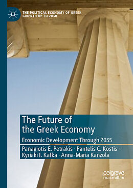 Couverture cartonnée The Future of the Greek Economy de Panagiotis E. Petrakis, Anna-Maria Kanzola, Kyriaki I. Kafka