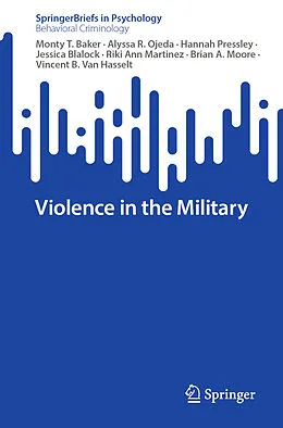 E-Book (pdf) Violence in the Military von Monty T. Baker, Alyssa R. Ojeda, Hannah Pressley