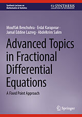 eBook (pdf) Advanced Topics in Fractional Differential Equations de Mouffak Benchohra, Erdal Karapinar, Jamal Eddine Lazreg