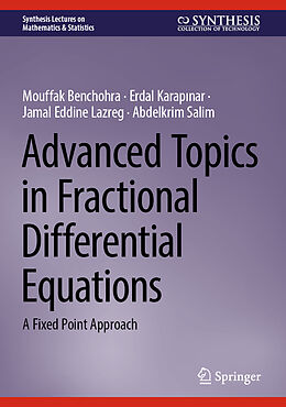 eBook (pdf) Advanced Topics in Fractional Differential Equations de Mouffak Benchohra, Erdal Karapinar, Jamal Eddine Lazreg