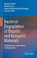 E-Book (pdf) Bacterial Degradation of Organic and Inorganic Materials von Marziale Milani, Roberta Curia, Natalia Vladimirovna Shevlyagina