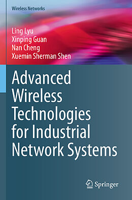 Couverture cartonnée Advanced Wireless Technologies for Industrial Network Systems de Ling Lyu, Xuemin Sherman Shen, Nan Cheng