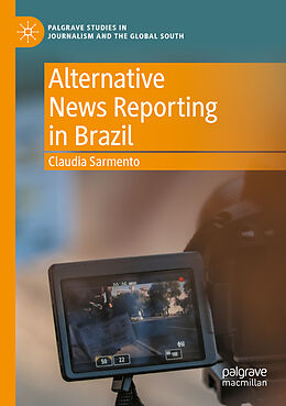 Couverture cartonnée Alternative News Reporting in Brazil de Claudia Sarmento