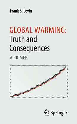 Couverture cartonnée Global Warming: Truth and Consequences de Frank S. Levin