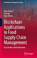 E-Book (pdf) Blockchain Applications in Food Supply Chain Management von Chen Zhang, Yu Gong, Steve Brown