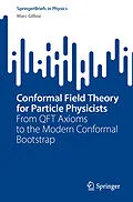 E-Book (pdf) Conformal Field Theory for Particle Physicists von Marc Gillioz