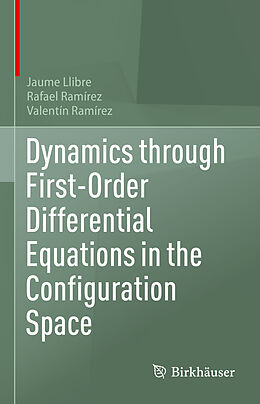 Livre Relié Dynamics through First-Order Differential Equations in the Configuration Space de Jaume Llibre, Valentín Ramírez, Rafael Ramírez