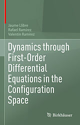 E-Book (pdf) Dynamics through First-Order Differential Equations in the Configuration Space von Jaume Llibre, Rafael Ramírez, Valentín Ramírez