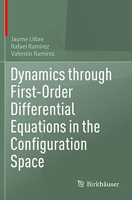 Couverture cartonnée Dynamics through First-Order Differential Equations in the Configuration Space de Jaume Llibre, Valentín Ramírez, Rafael Ramírez