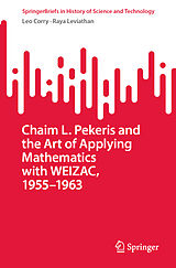 eBook (pdf) Chaim L. Pekeris and the Art of Applying Mathematics with WEIZAC, 1955-1963 de Leo Corry, Raya Leviathan