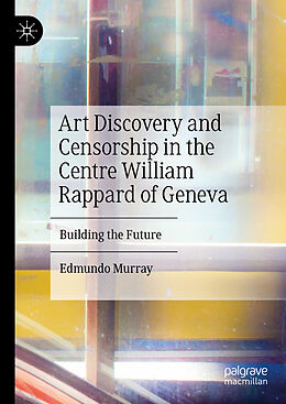 Livre Relié Art Discovery and Censorship in the Centre William Rappard of Geneva de Edmundo Murray